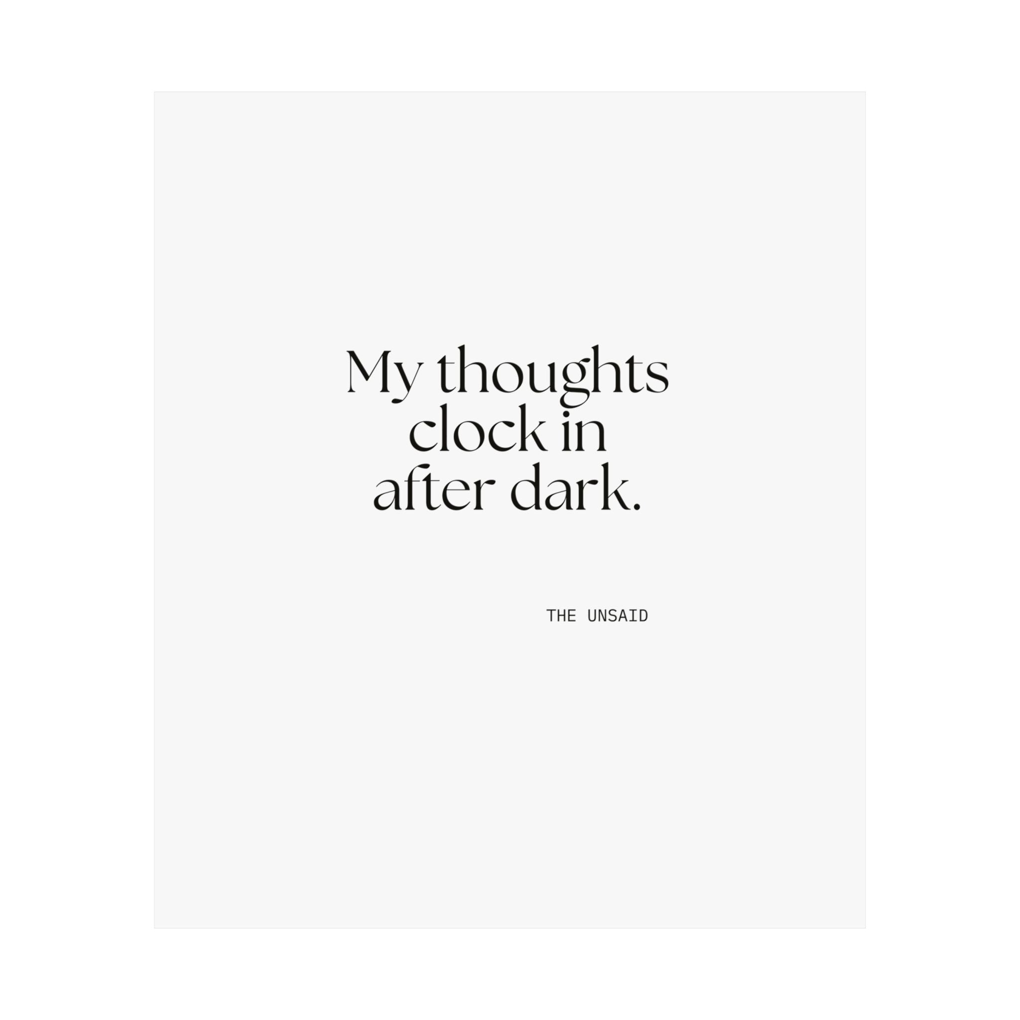 My thoughts clock in after dark - Poster - For Overthinkers