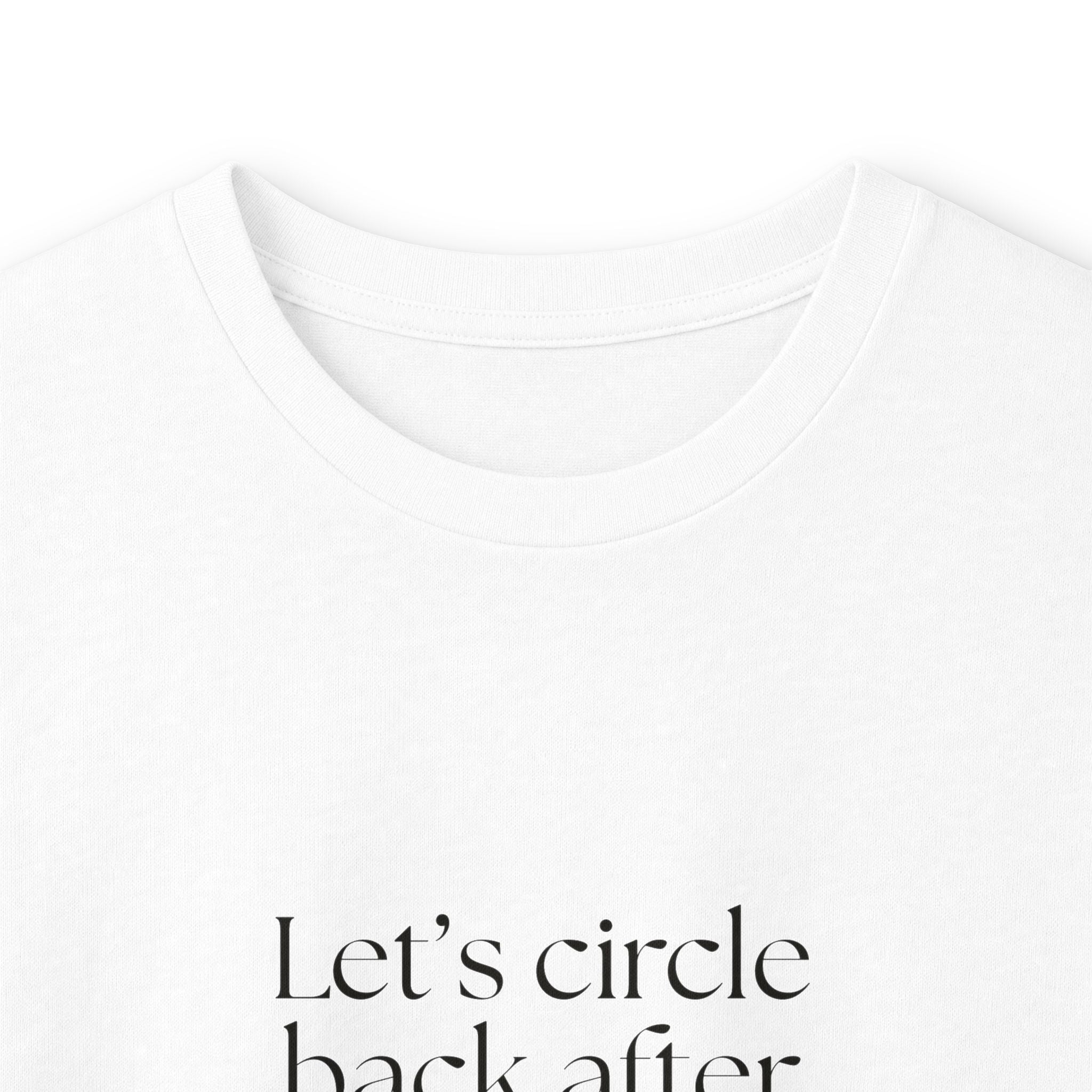 Let’s circle back after I become a person - Long Sleeve Shirt - For Tired Days