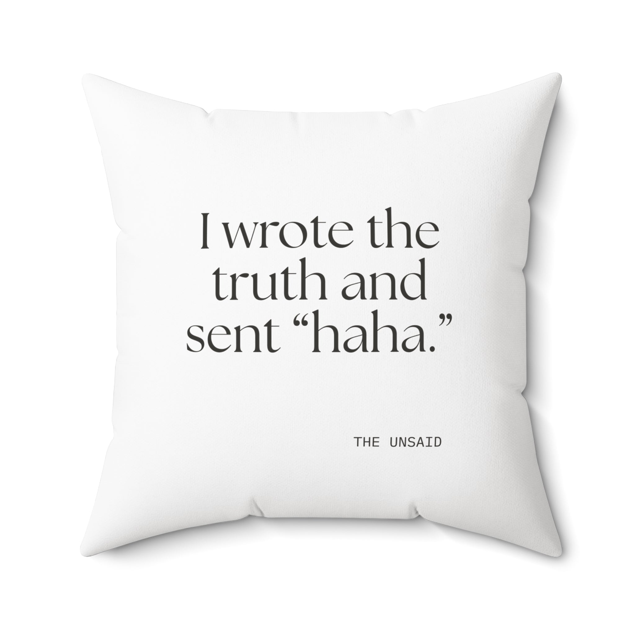 I wrote the truth and sent “haha.” - Throw Pillow - For Overthinkers