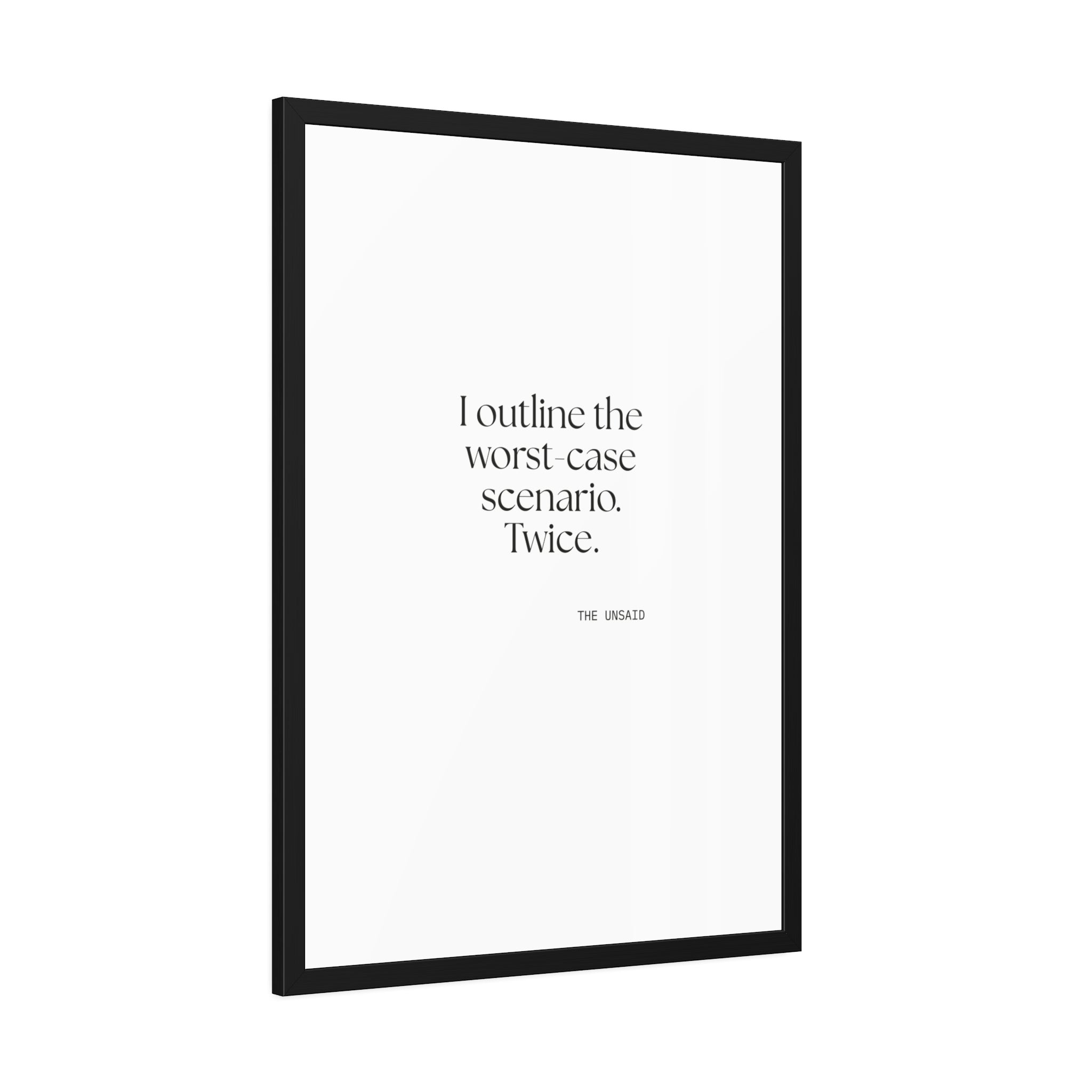 I outlined the worst-case scenario. Twice - Framed Print - Dry Humor