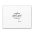 I packed snacks and unresolved feelings - Canvas Print - Dry Humor