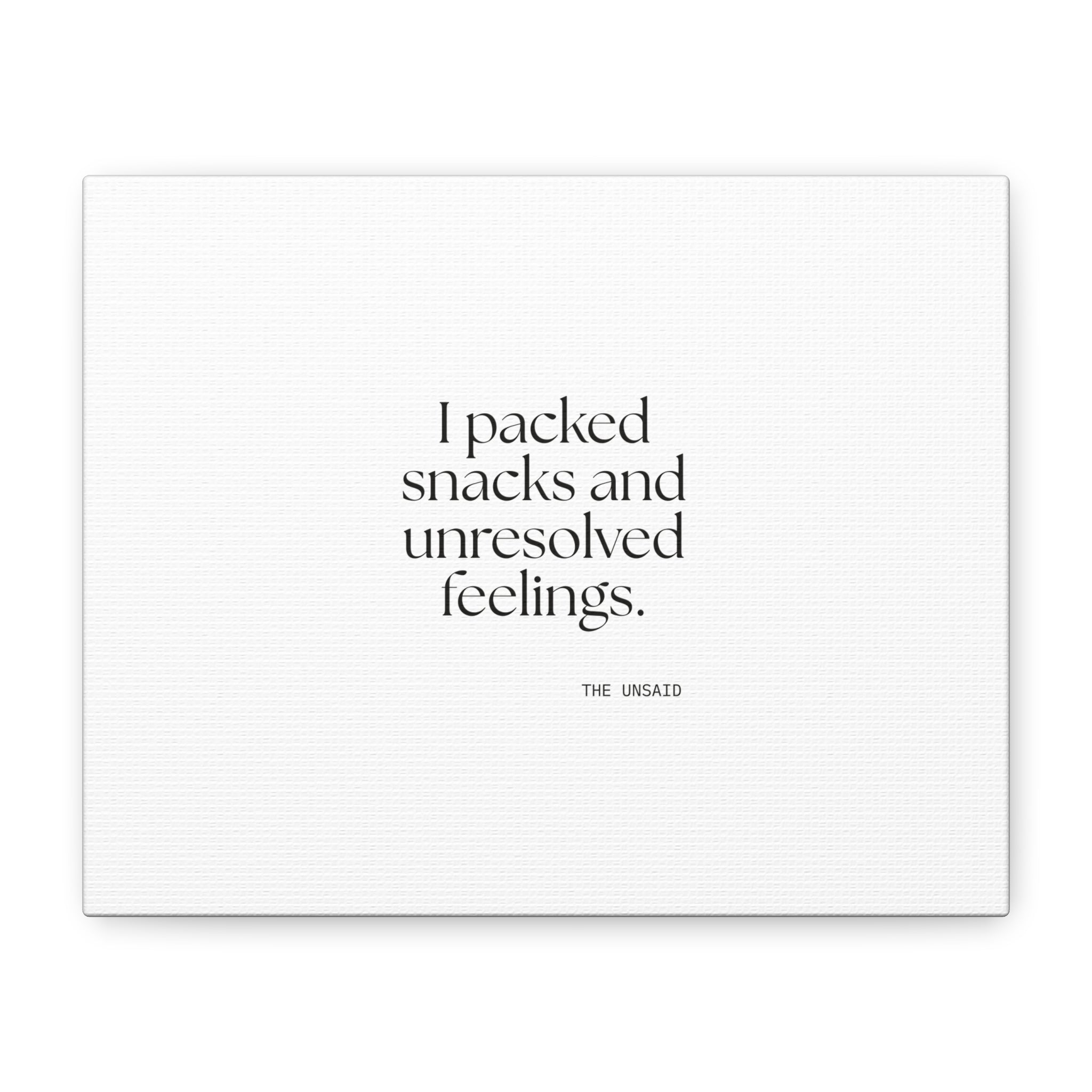 I packed snacks and unresolved feelings - Canvas Print - Dry Humor