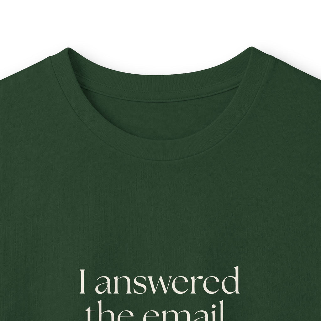 I answered the email. Heroism varies - Long Sleeve Shirt - Dry Humor