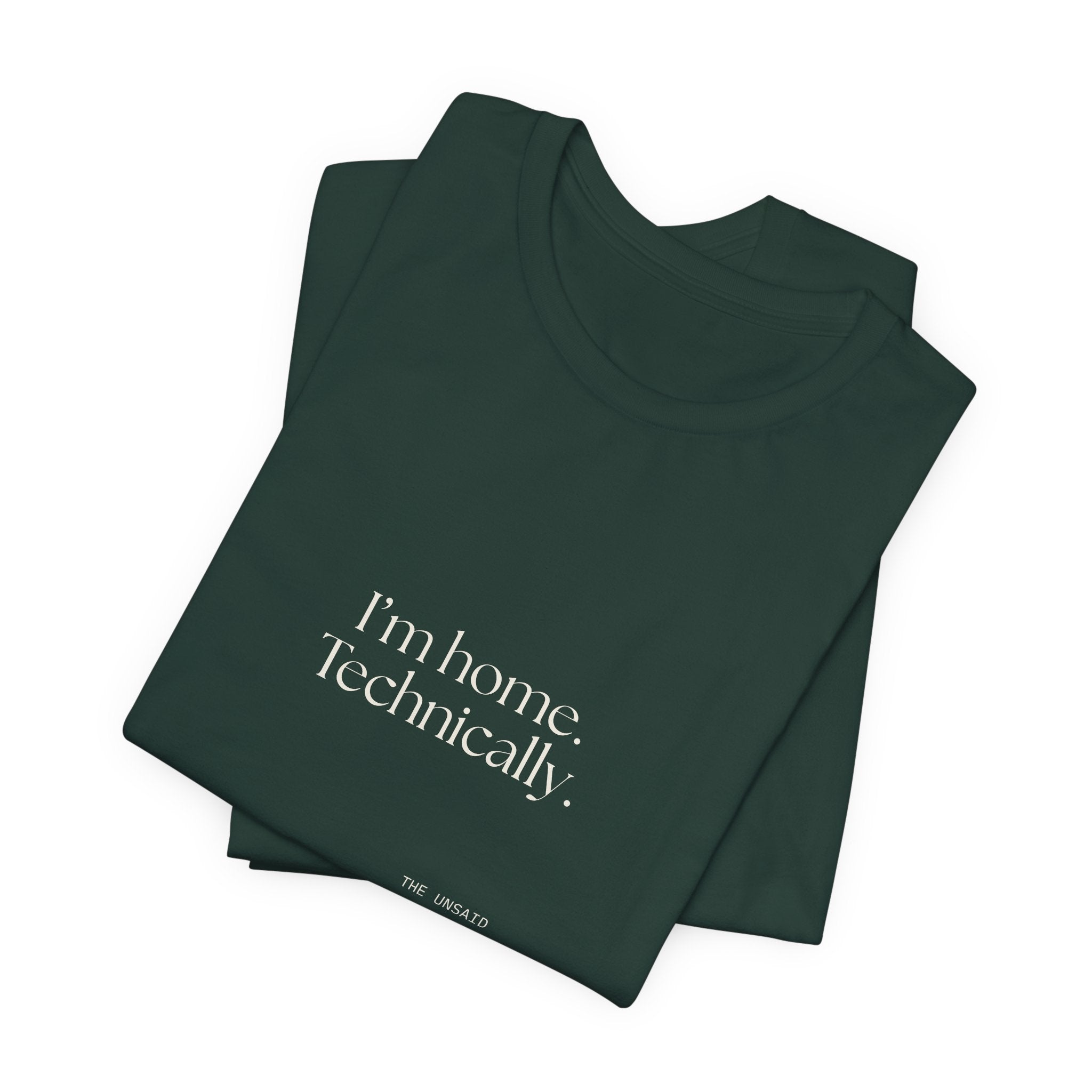 I’m home. Technically - Shirt - For Quiet Minds