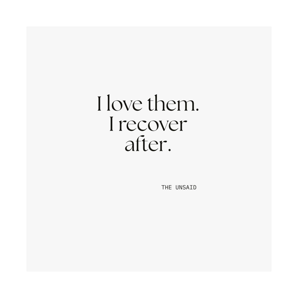 I love them. I recover after - Poster - For Someone Who Stays