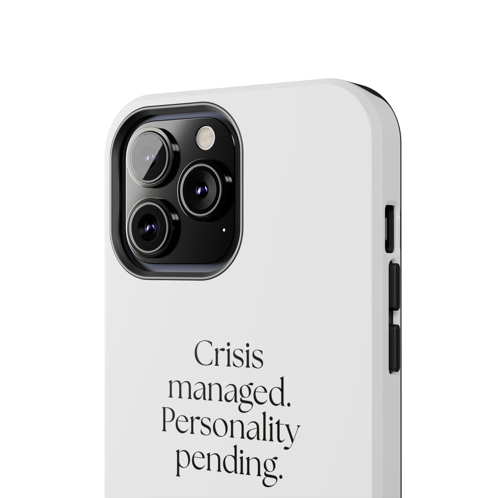 Crisis managed. Personality pending - Tough Phone Case - For Introverts