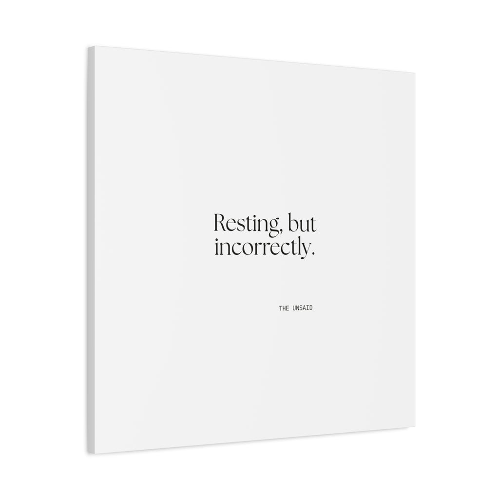 Resting, but incorrectly - Canvas Print - For Quiet Minds