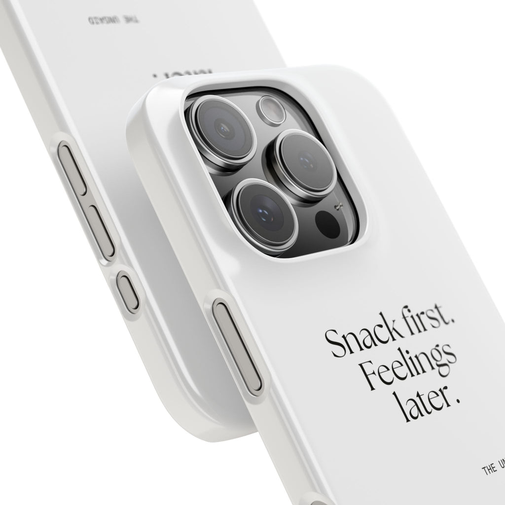 Snack first. Feelings later - Phone Case - Dry Humor