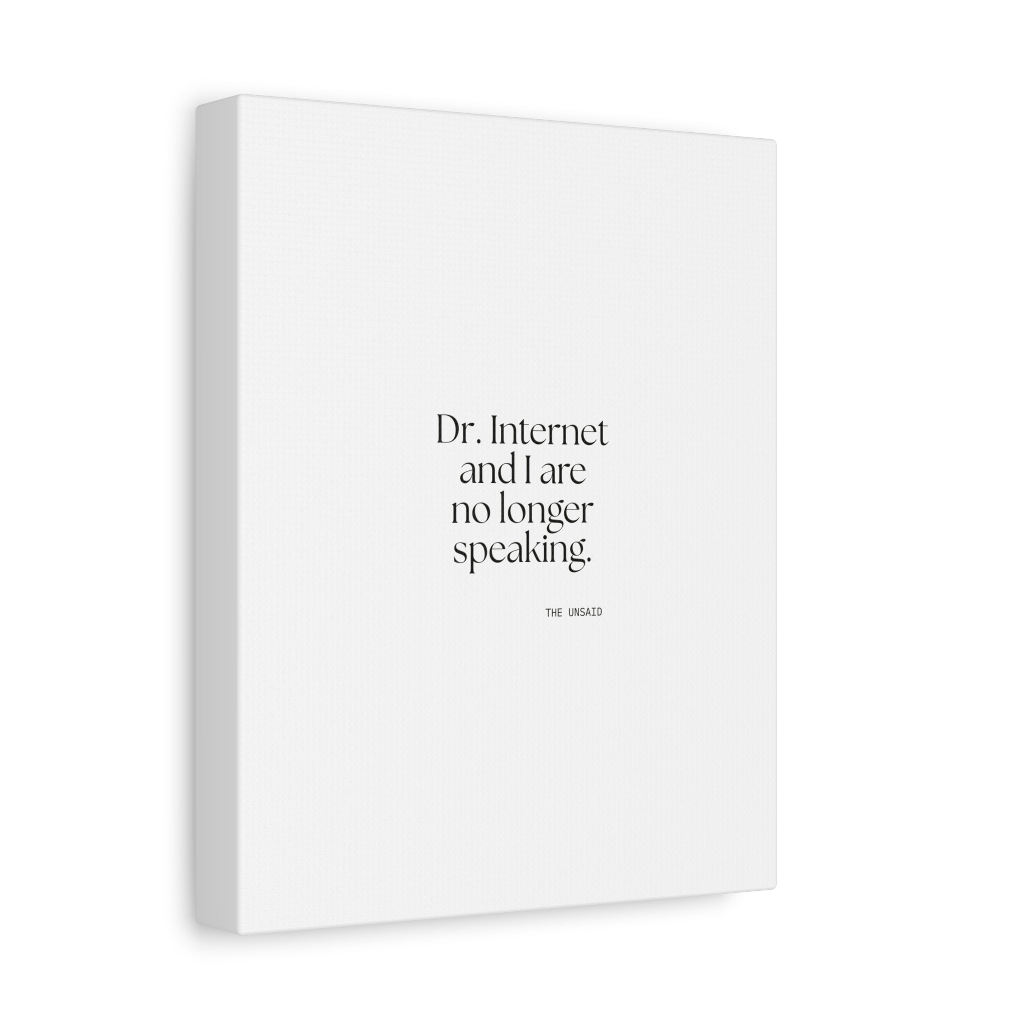 Dr. Internet and I are no longer speaking - Canvas Print - For Overthinkers