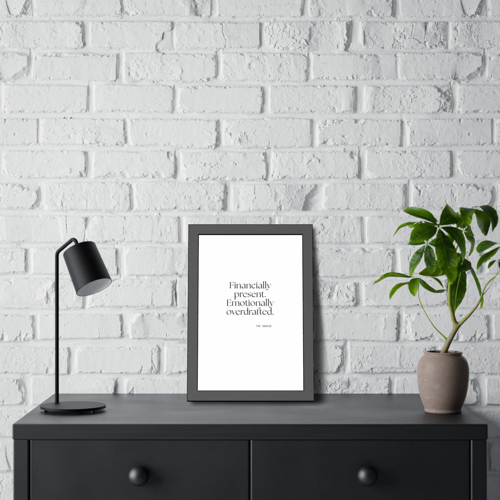 Financially present. Emotionally overdrafted - Framed Print - Dry Humor