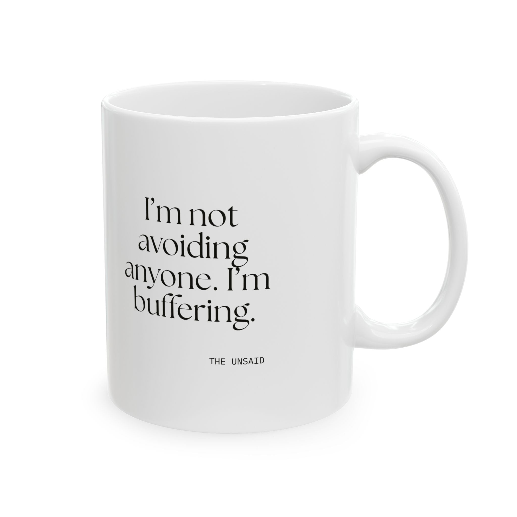 I’m not avoiding anyone. I’m buffering - Coffee Mug - For Quiet Minds
