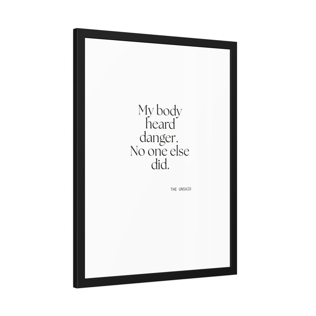 My body heard danger. No one else did - Framed Print - For Quiet Minds