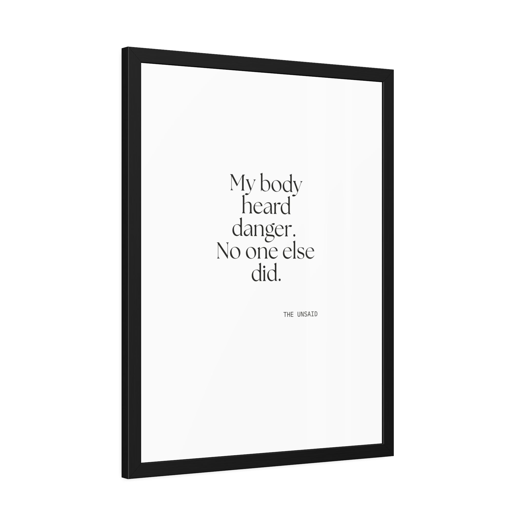 My body heard danger. No one else did - Framed Print - For Quiet Minds