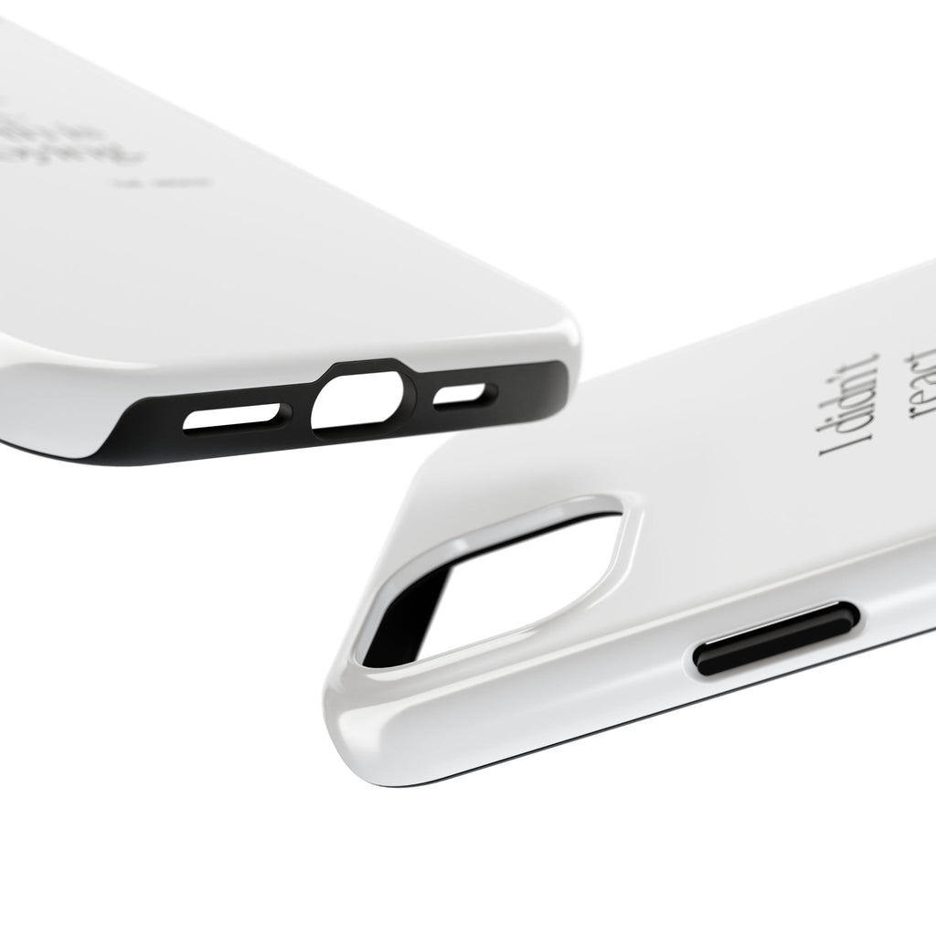 I didn’t react. Growth is annoying - Tough Phone Case - Dry Humor