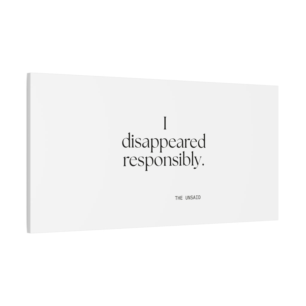 I disappeared responsibly - Canvas Print - For Introverts