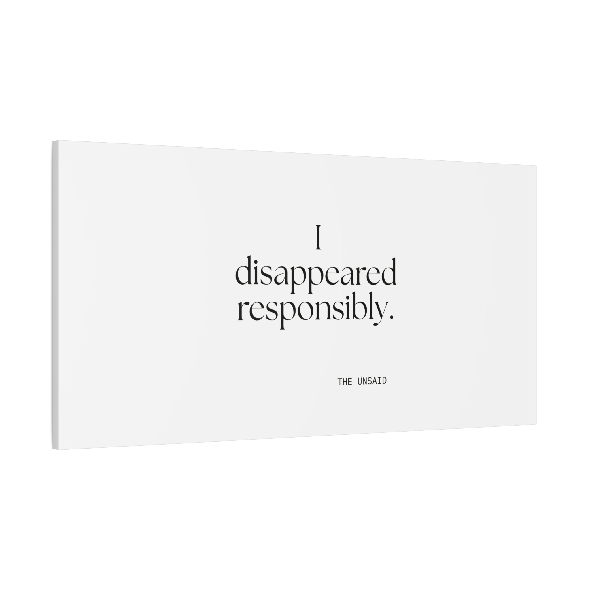 I disappeared responsibly - Canvas Print - For Introverts