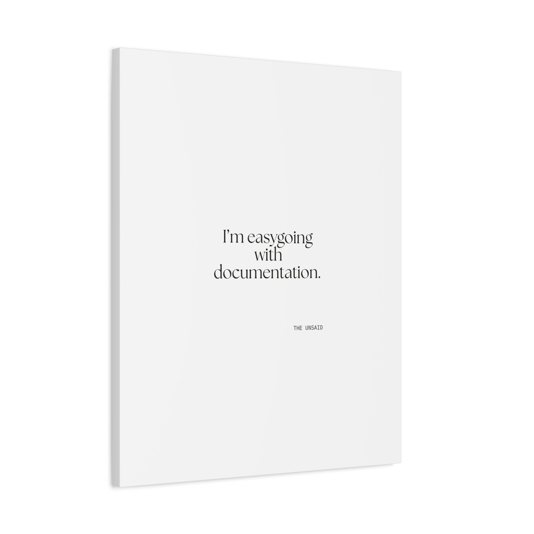 I’m easygoing with documentation - Canvas Print - Dry Humor