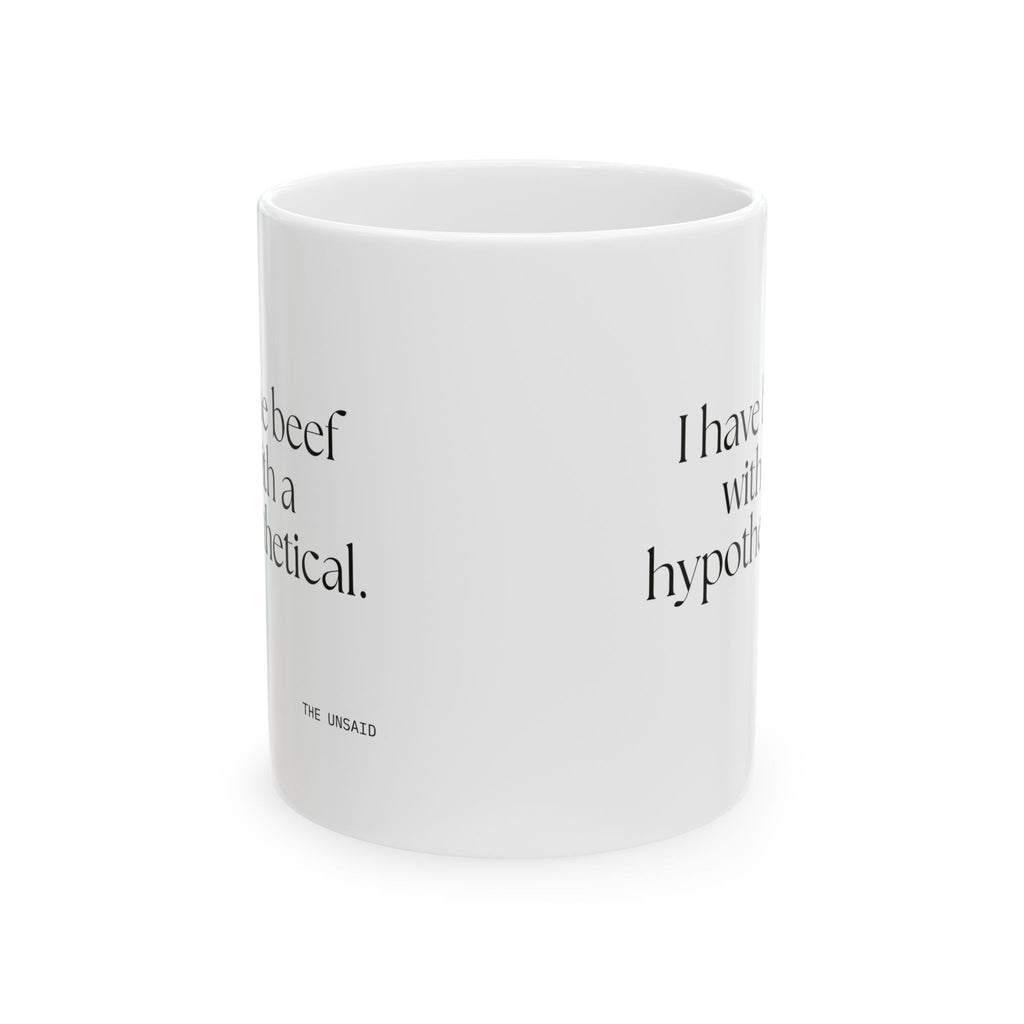 I have beef with a hypothetical - Coffee Mug - For Overthinkers