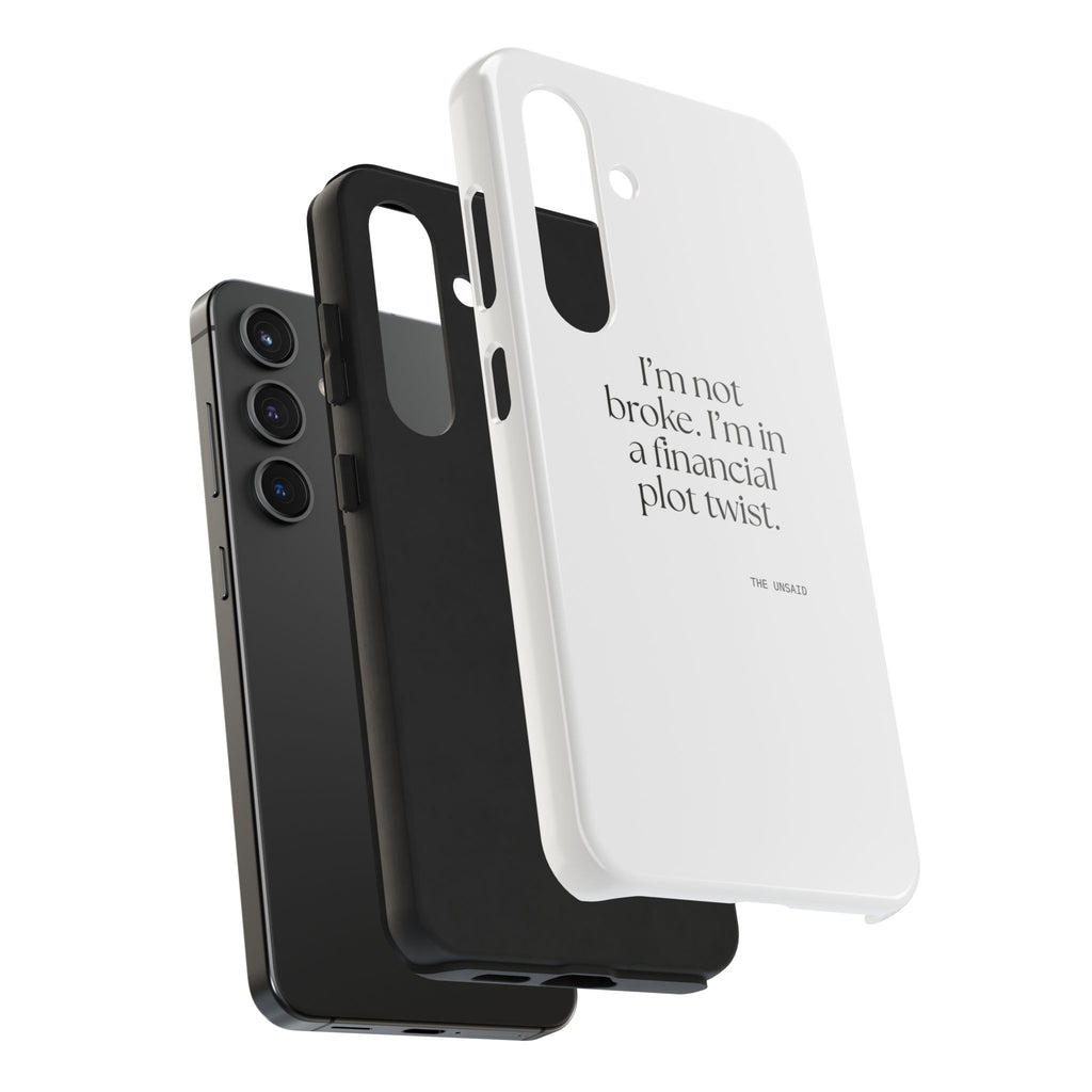 I’m not broke. I’m in a financial plot twist - Tough Phone Case - Dry Humor