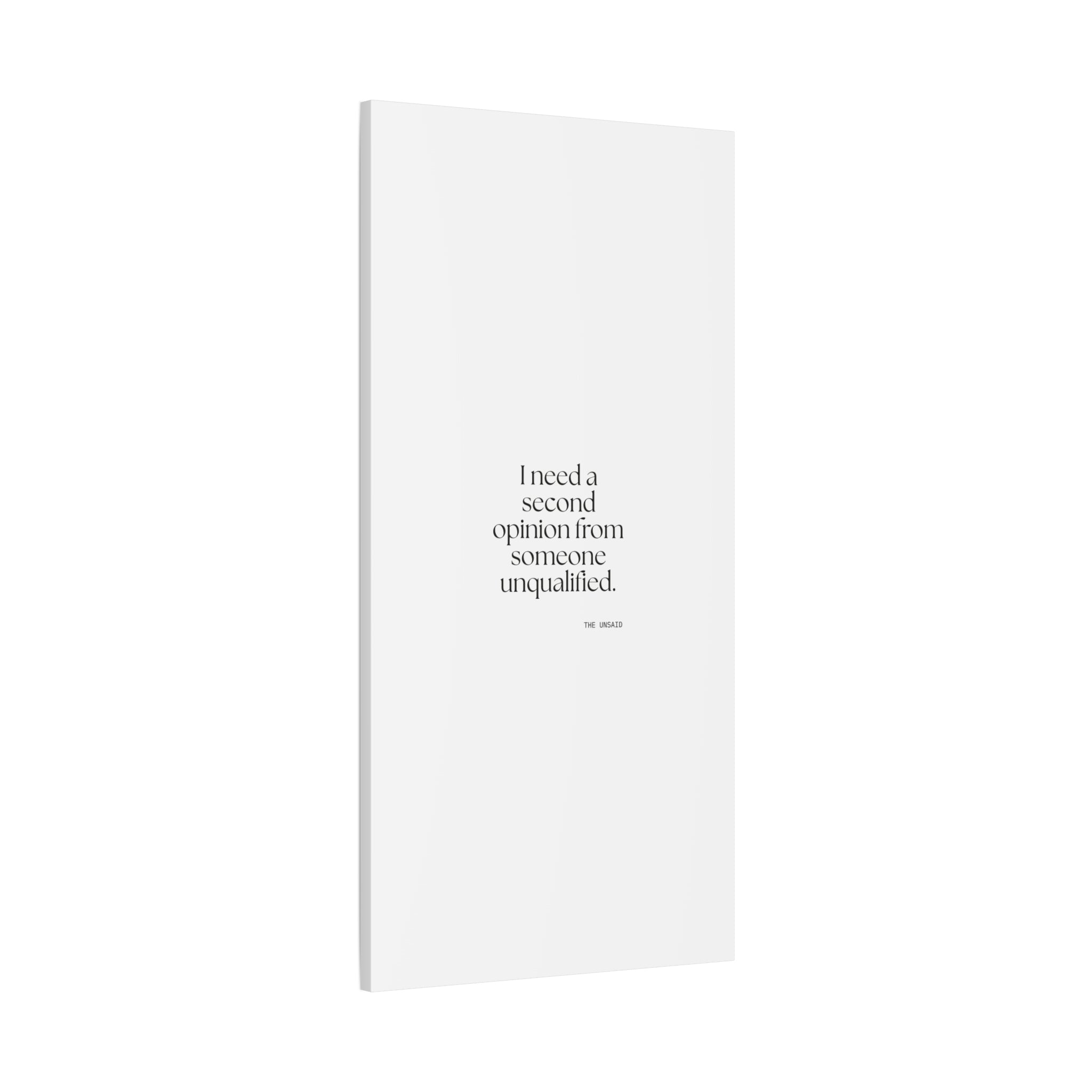 I need a second opinion from someone unqualified - Canvas Print - For Overthinkers