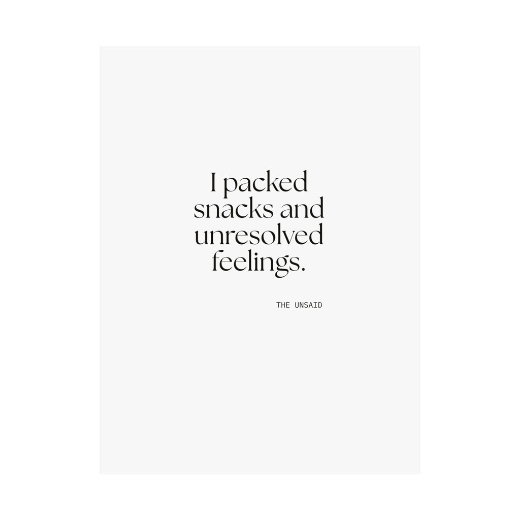 I packed snacks and unresolved feelings - Poster - Dry Humor