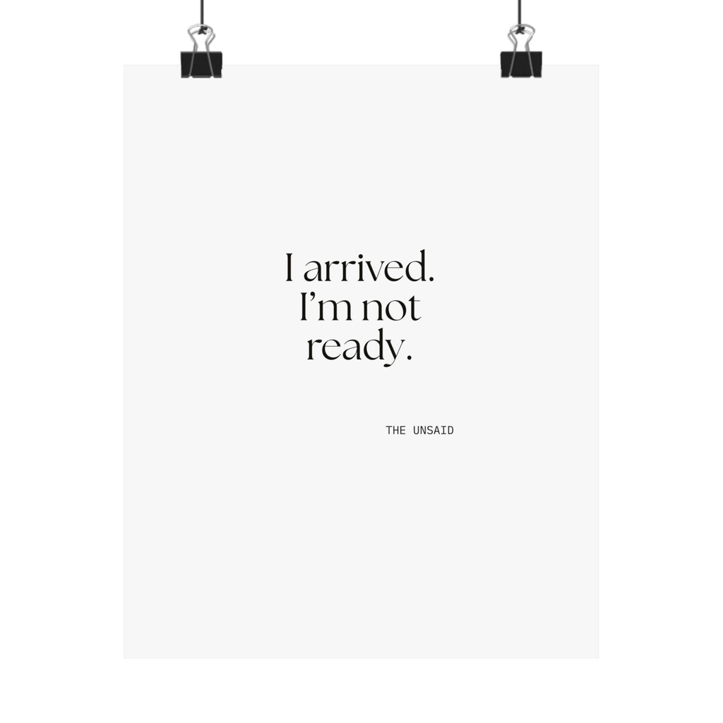 I arrived. I’m not ready - Poster - For Quiet Minds