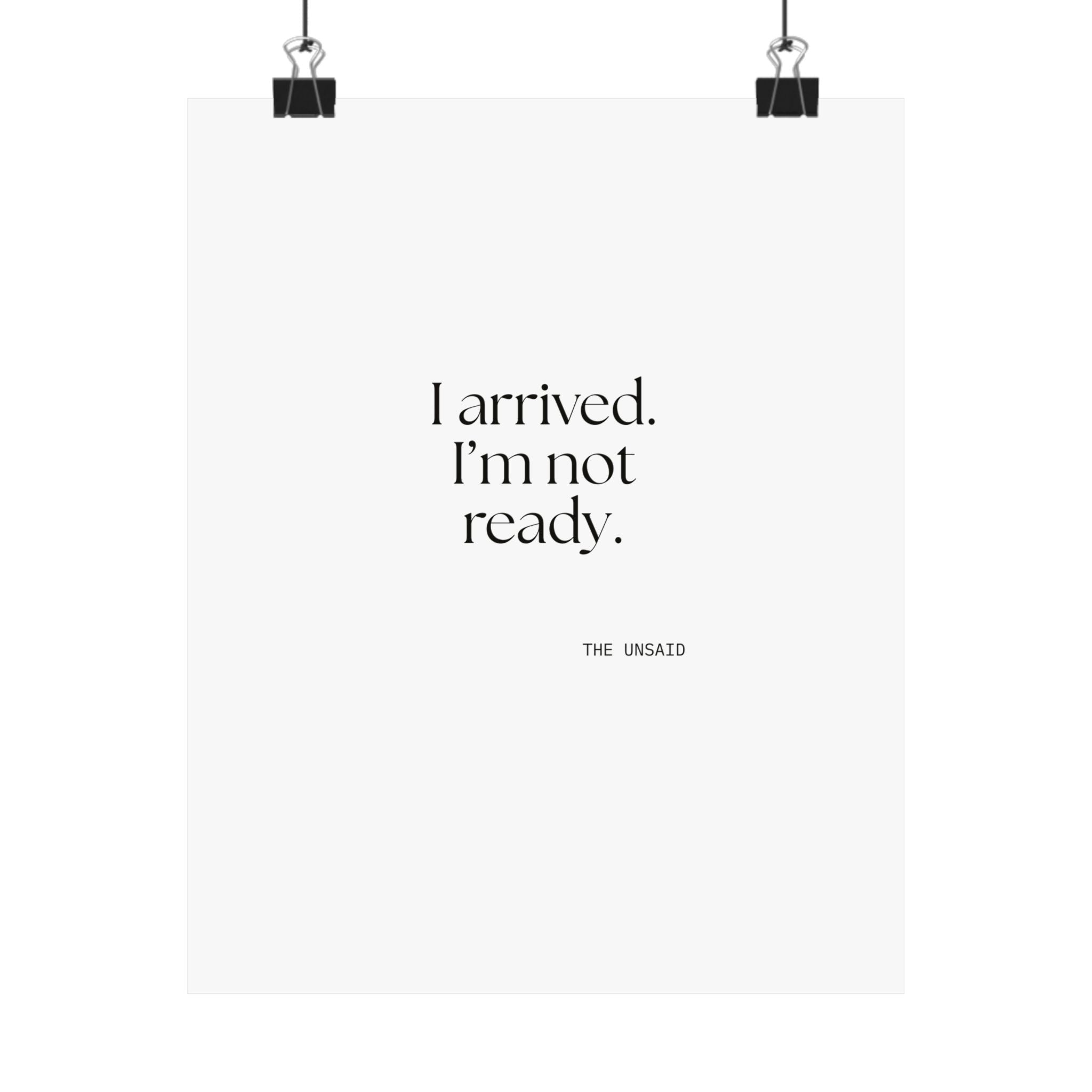 I arrived. I’m not ready - Poster - For Quiet Minds