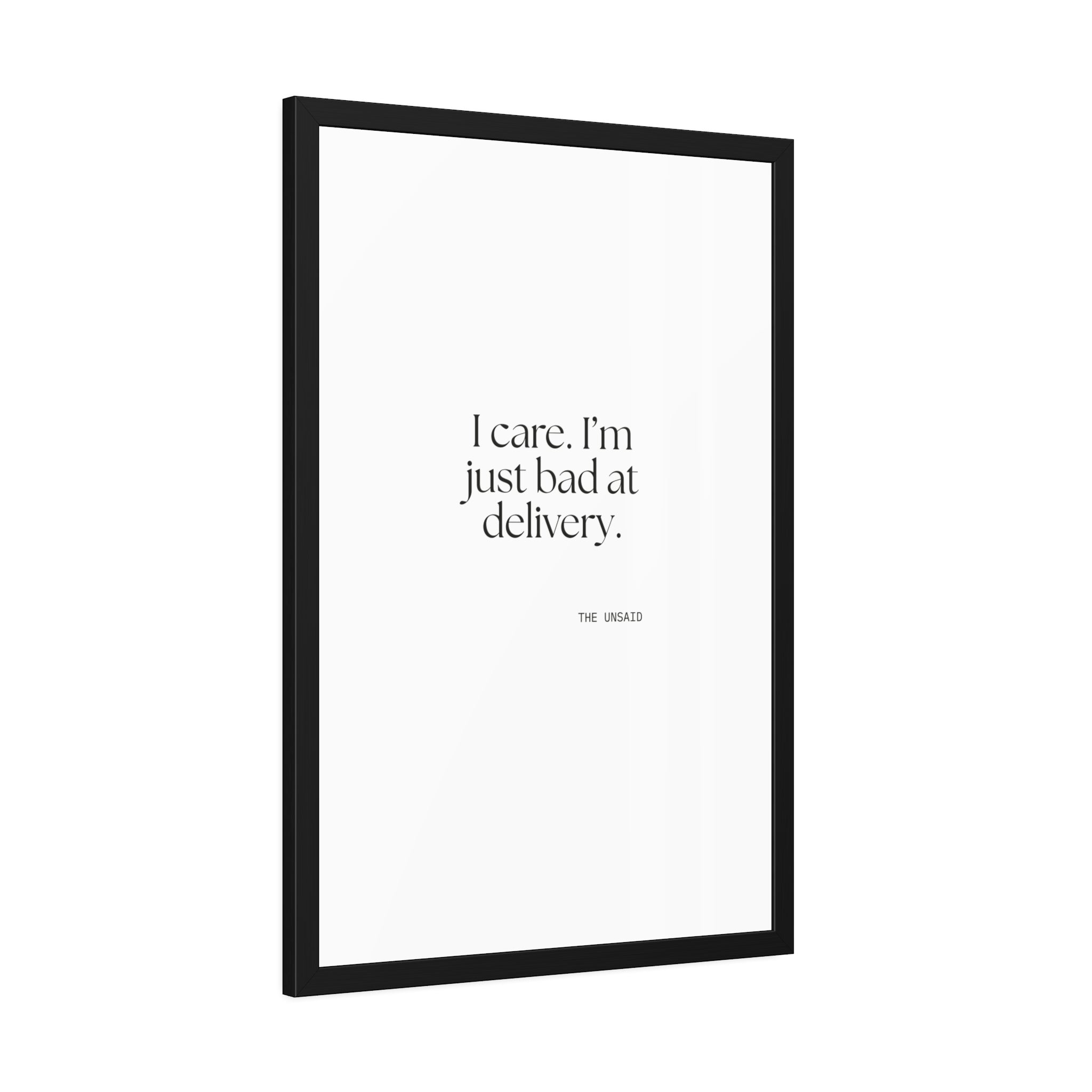 I care. I’m just bad at delivery - Framed Print - For Introverts