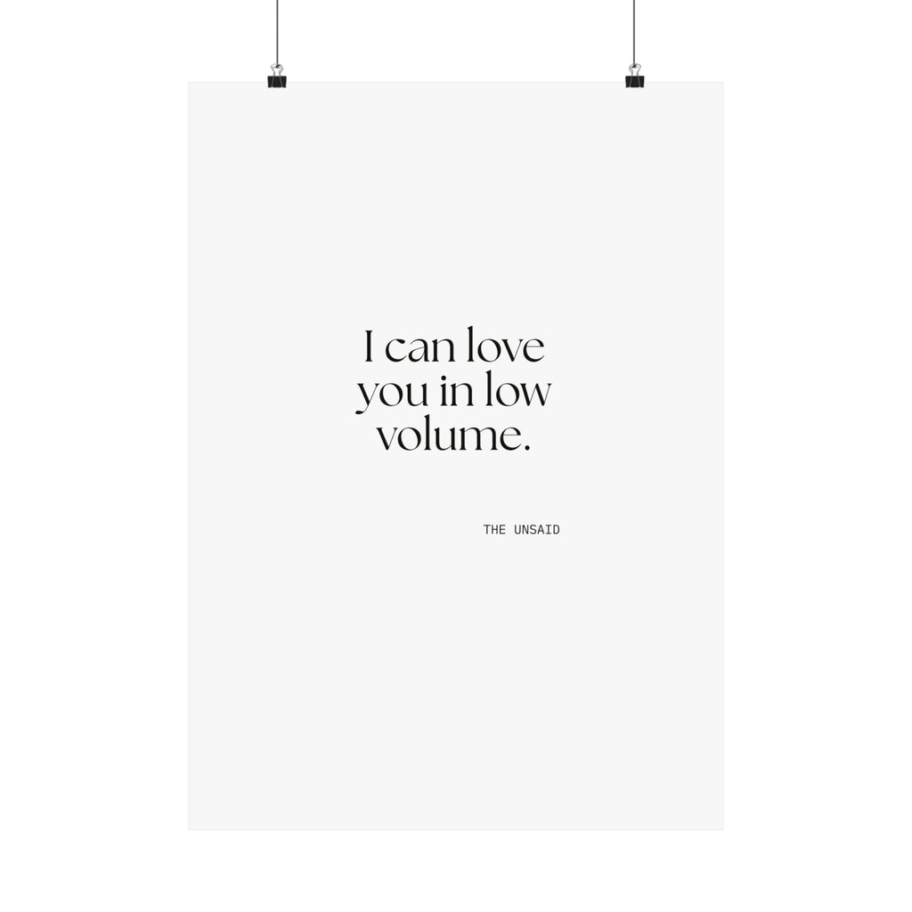 I can love you in low volume - Poster - For Someone Who Stays