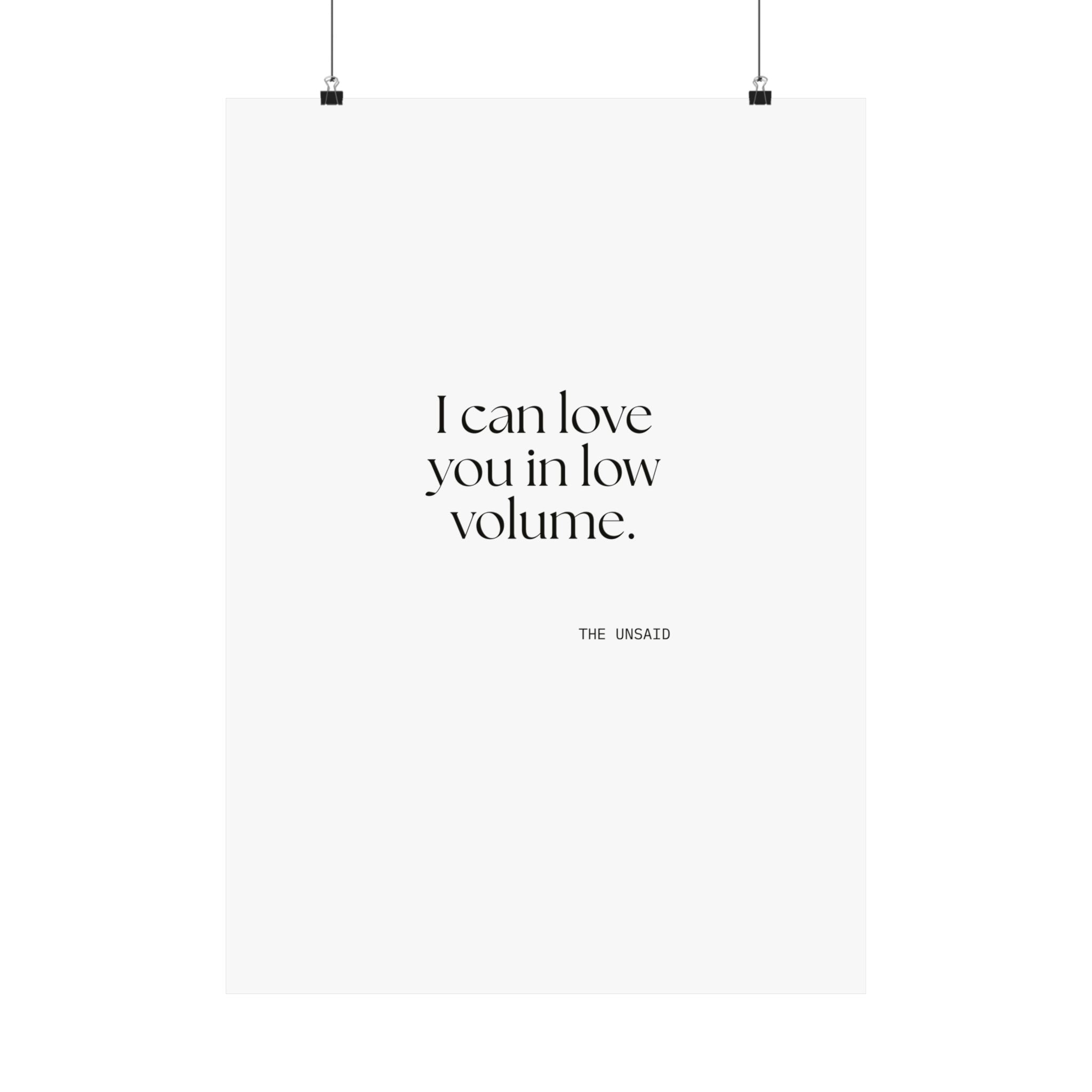 I can love you in low volume - Poster - For Someone Who Stays