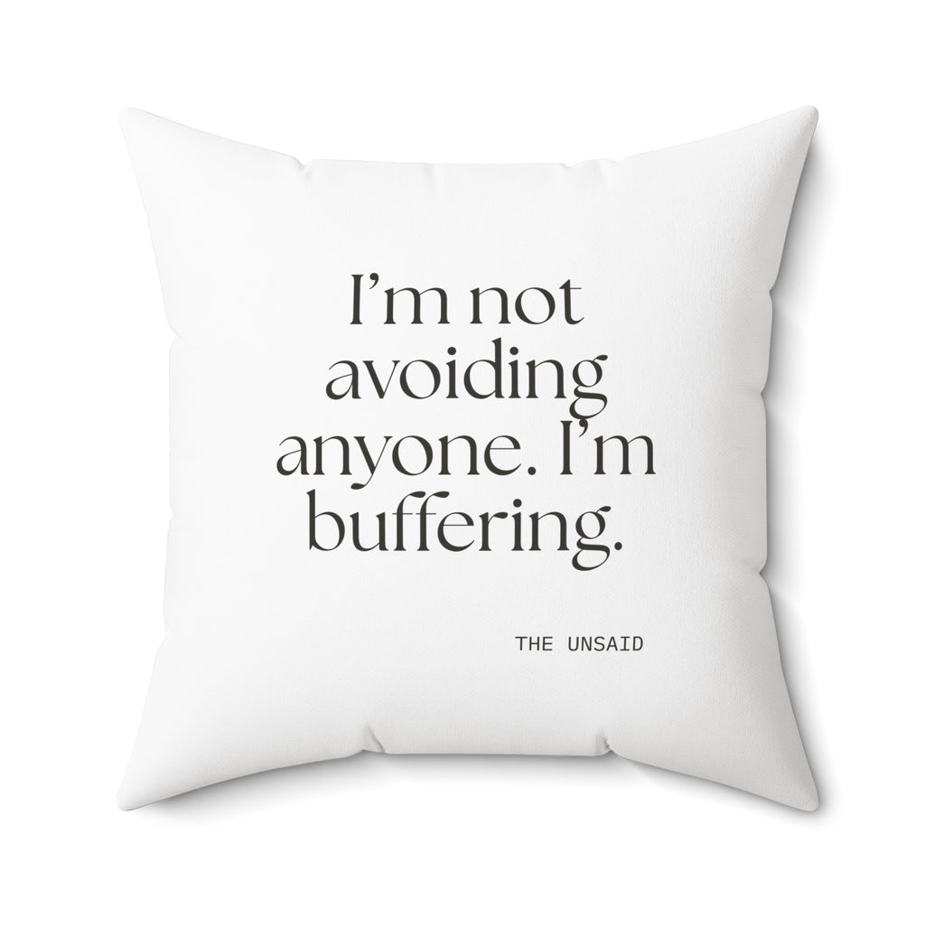 I’m not avoiding anyone. I’m buffering - Throw Pillow - For Quiet Minds