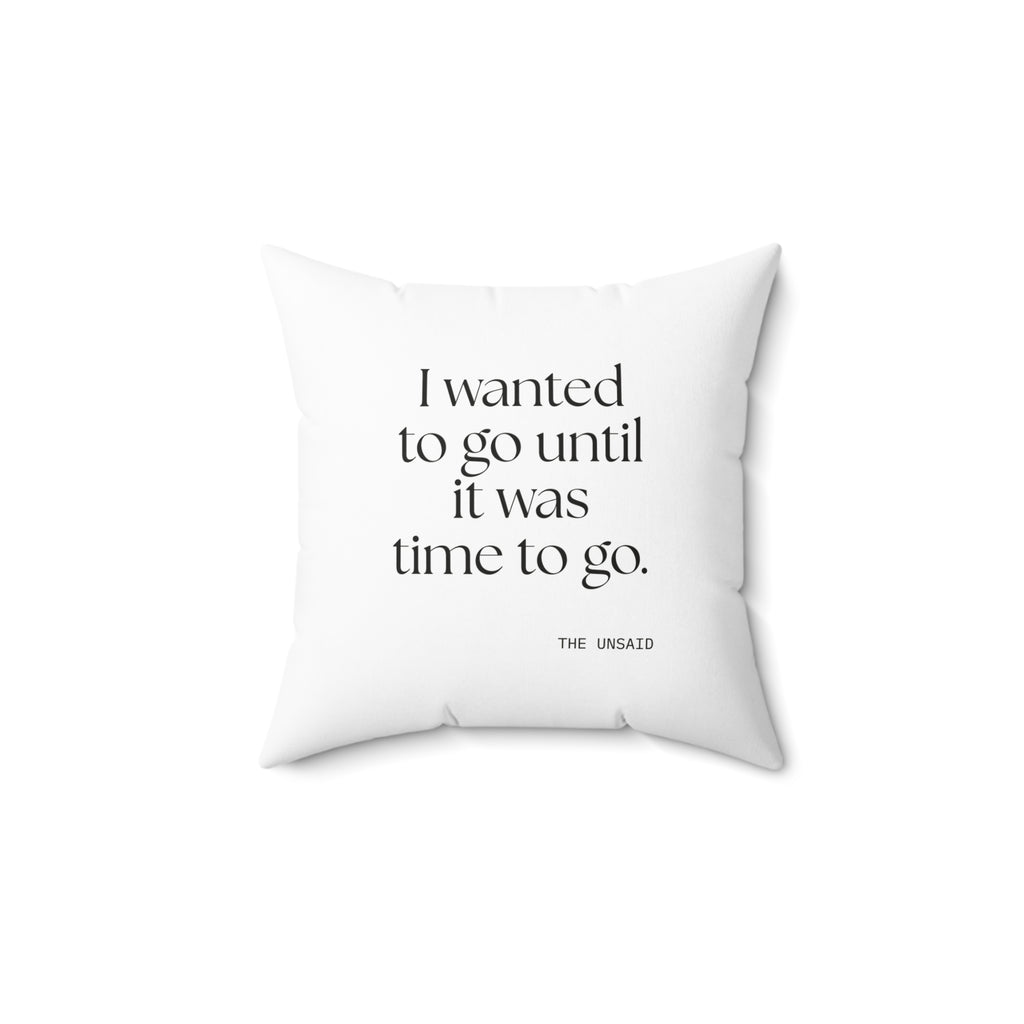 I wanted to go until it was time to go - Throw Pillow - For Introverts