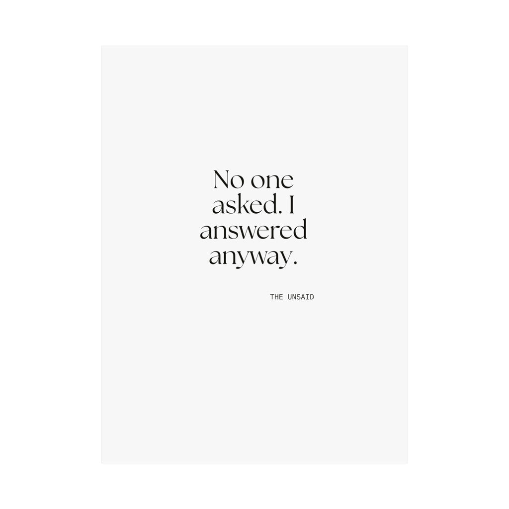 No one asked. I answered anyway - Poster - For Overthinkers
