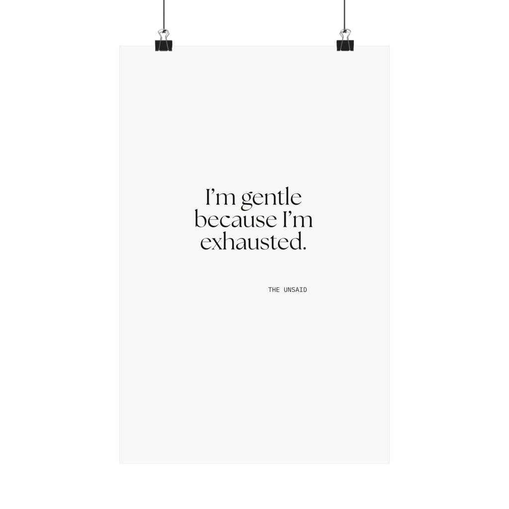 I’m gentle because I’m exhausted - Poster - Dry Humor