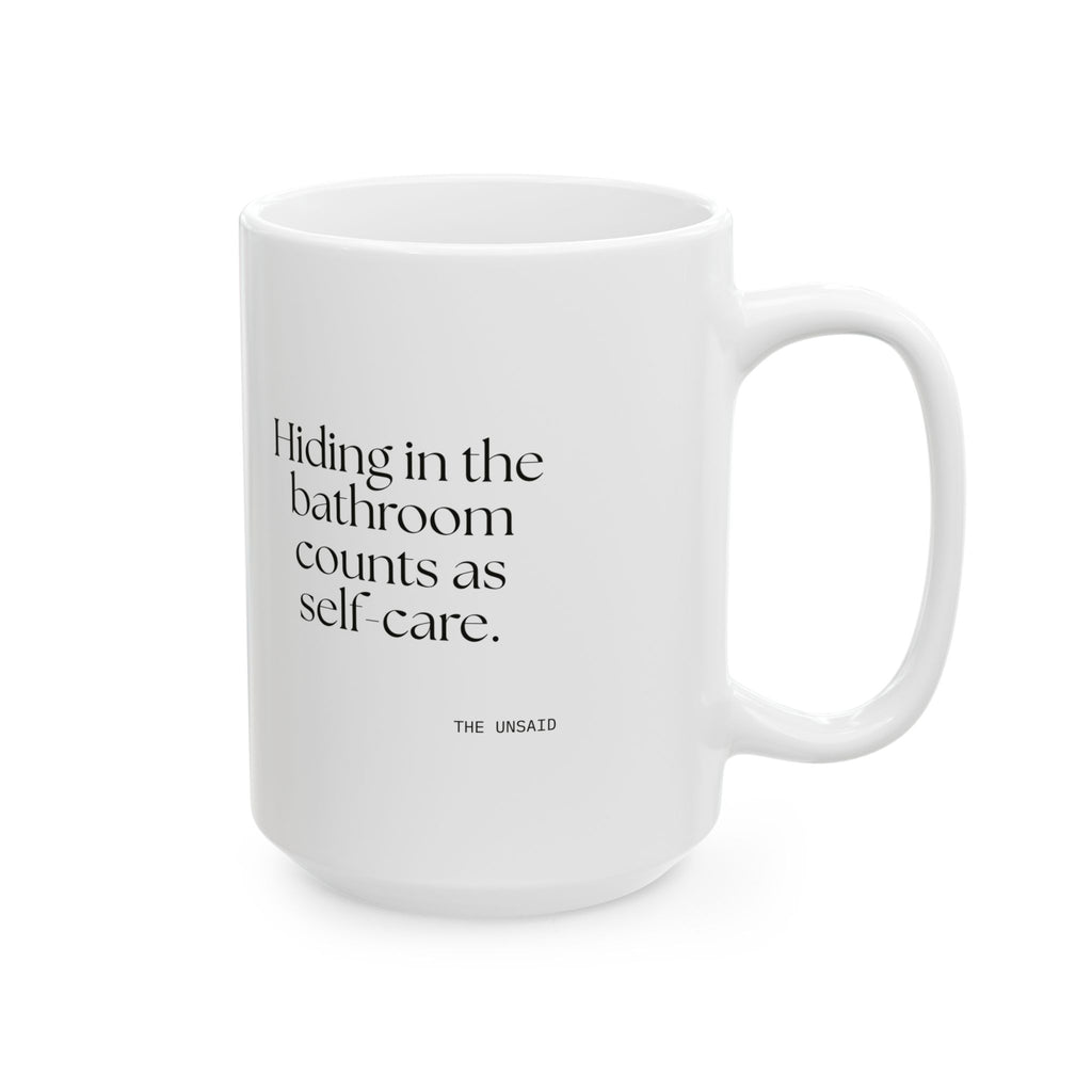 Hiding in the bathroom counts as self-care - Coffee Mug - For Introverts