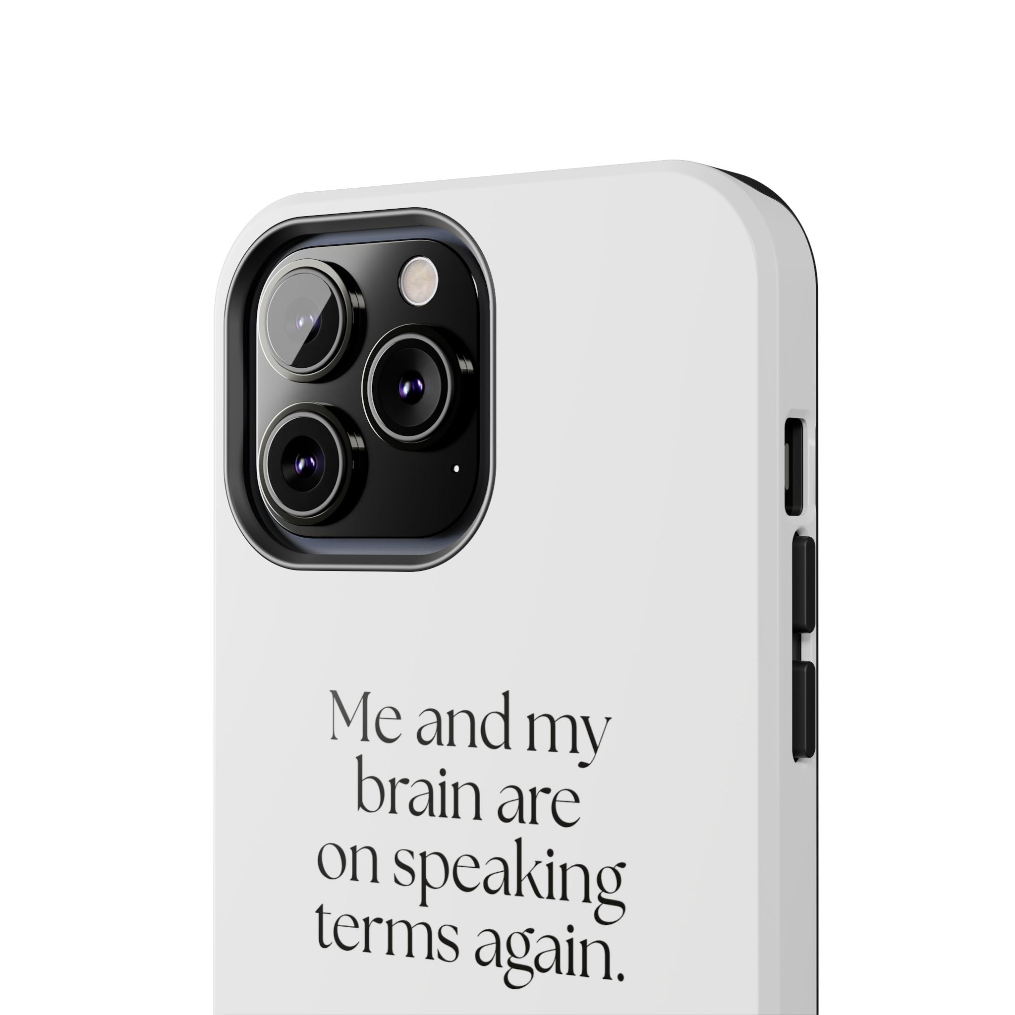 Me and my brain are on speaking terms again - Tough Phone Case - Dry Humor