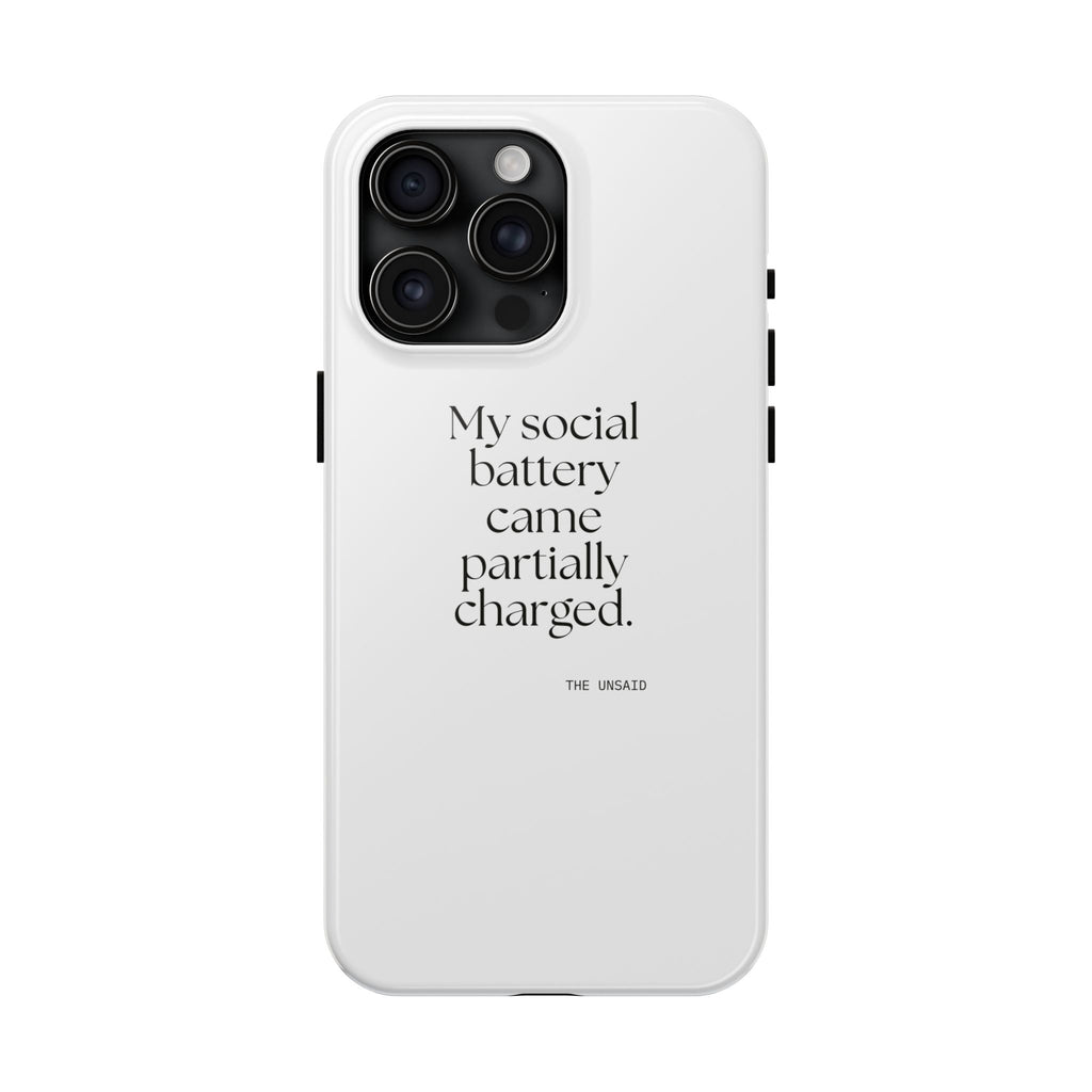 My social battery came partially charged - Tough Phone Case - For Introverts