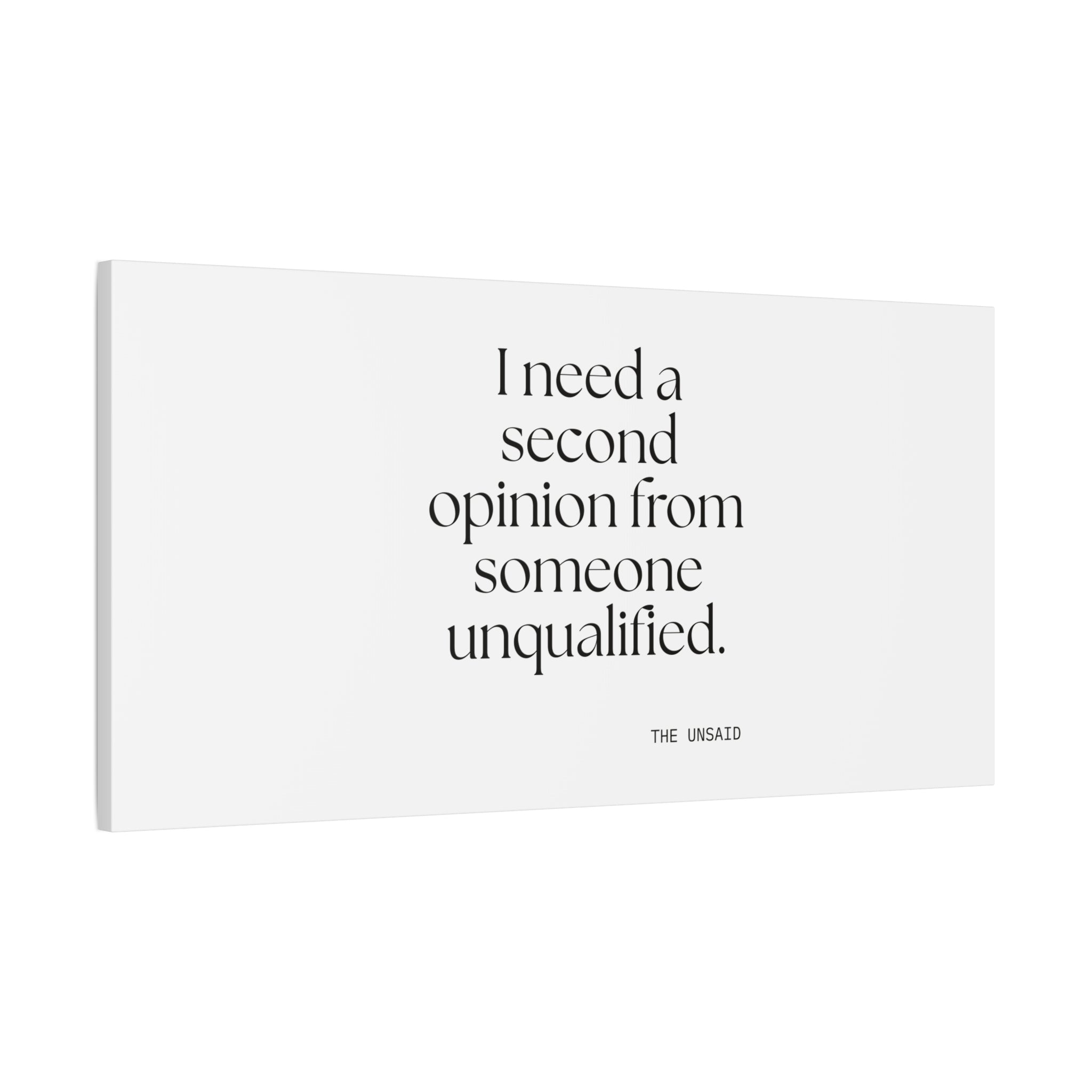 I need a second opinion from someone unqualified - Canvas Print - For Overthinkers