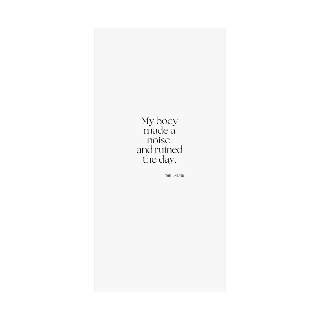 My body made a noise and ruined the day - Poster - For Overthinkers