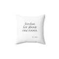 I’m fun for about one room - Throw Pillow - For Introverts