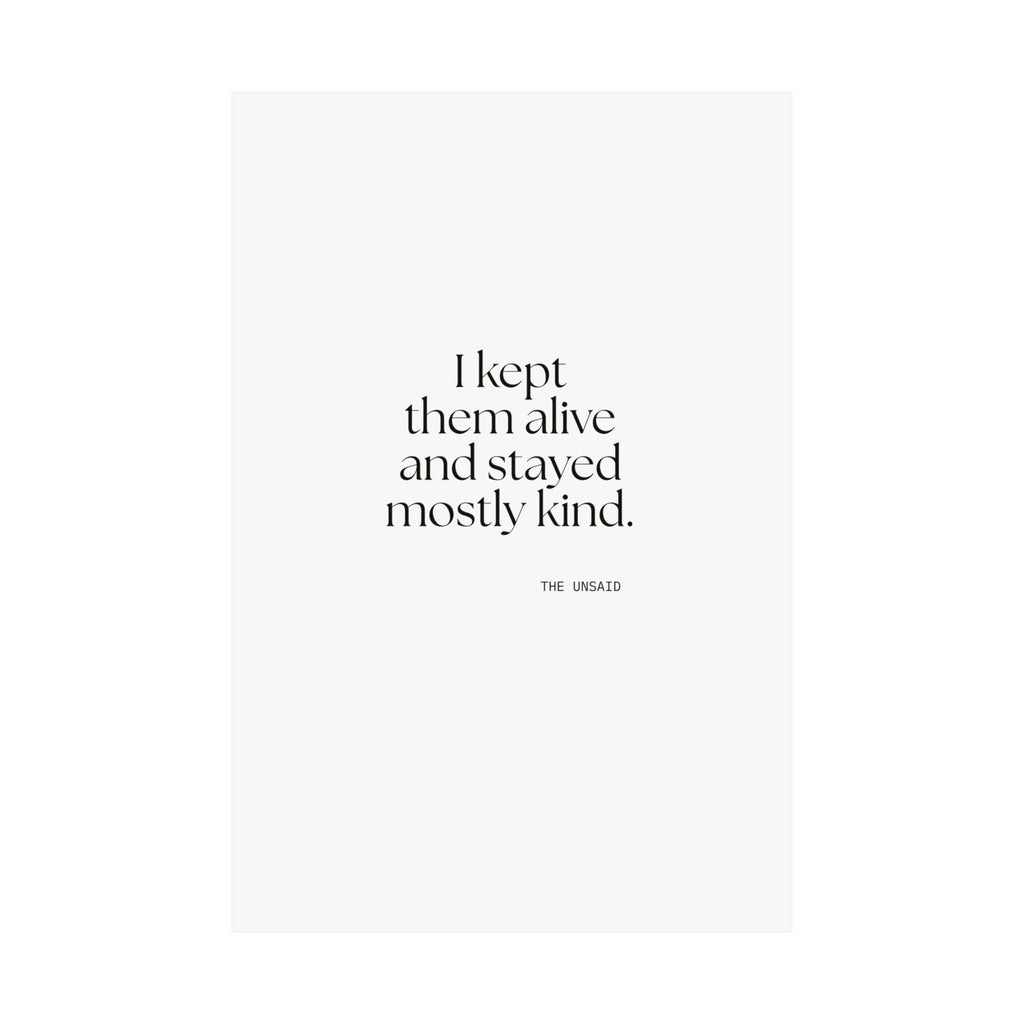 I kept them alive and stayed mostly kind - Poster - Dry Humor