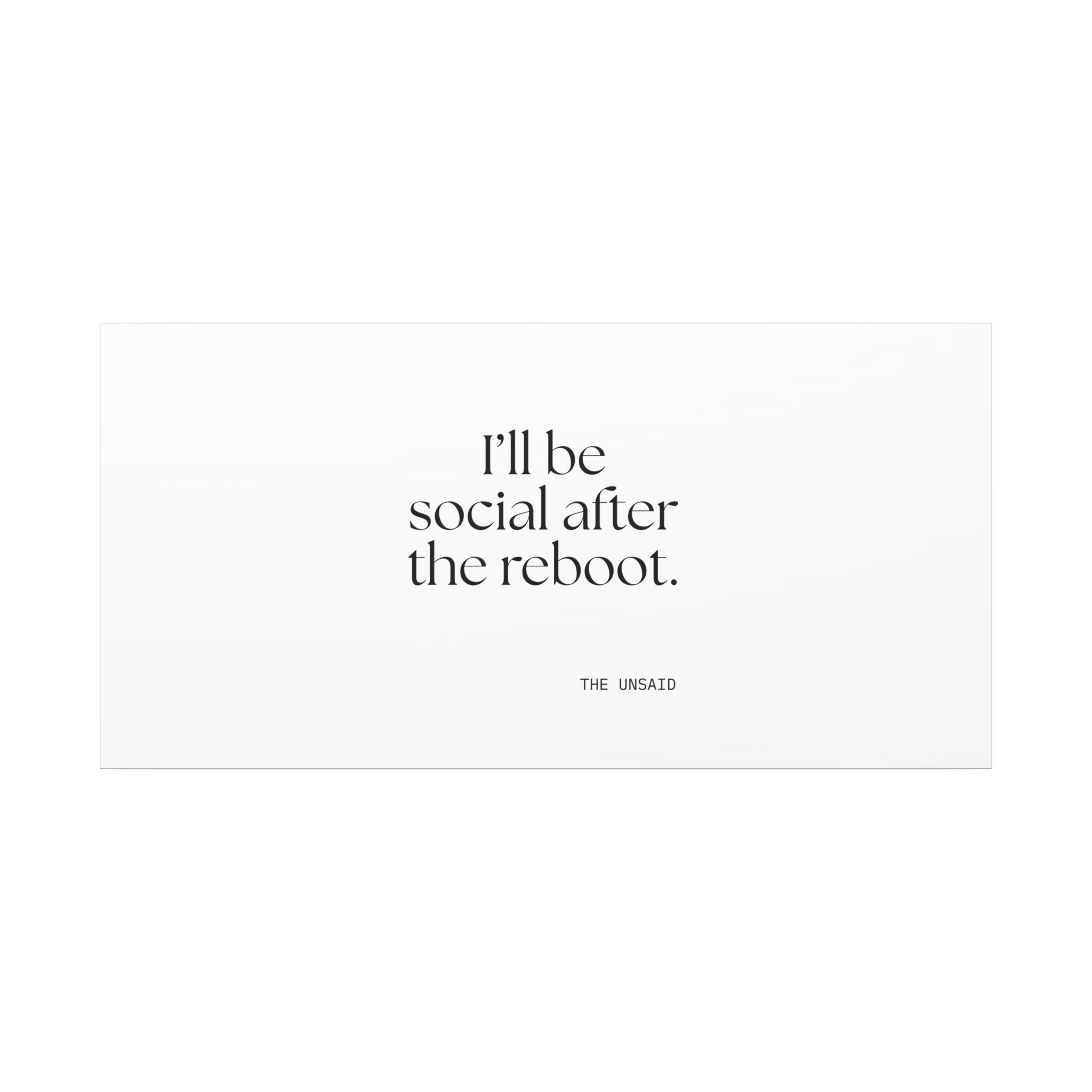 I’ll be social after the reboot - Canvas Print - For Introverts