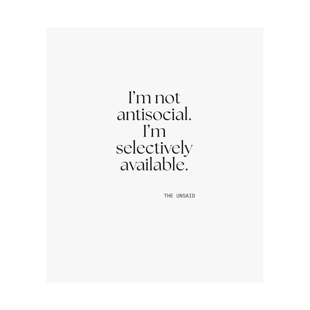 I’m not antisocial. I’m selectively available - Poster - For Introverts