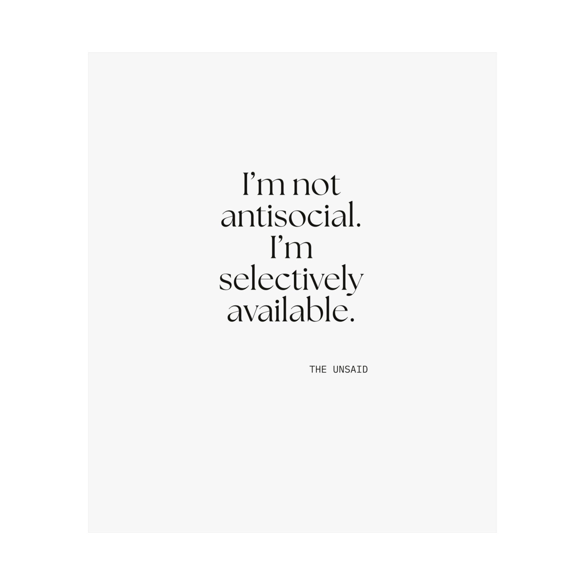 I’m not antisocial. I’m selectively available - Poster - For Introverts