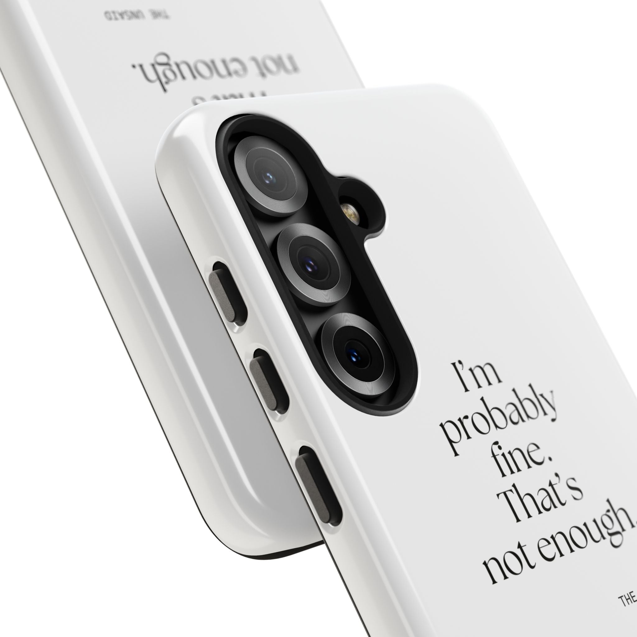 I’m probably fine. That’s not enough - Tough Phone Case - For Overthinkers