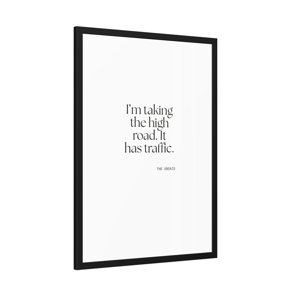 I’m taking the high road. It has traffic - Framed Print - Dry Humor