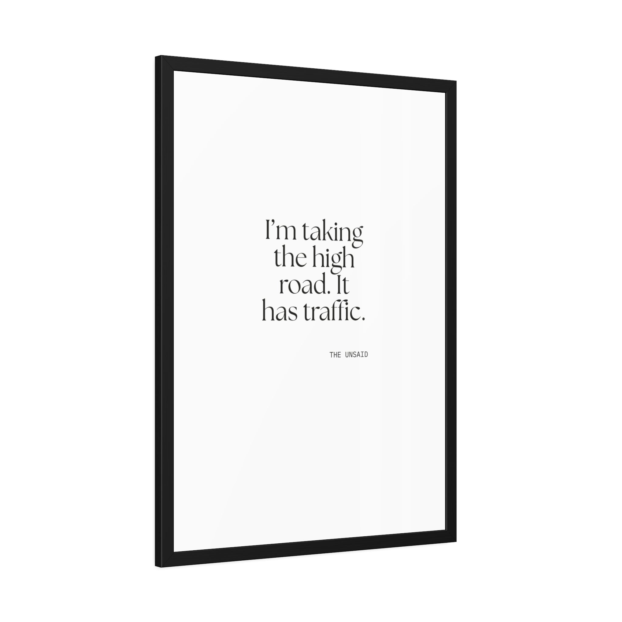 I’m taking the high road. It has traffic - Framed Print - Dry Humor