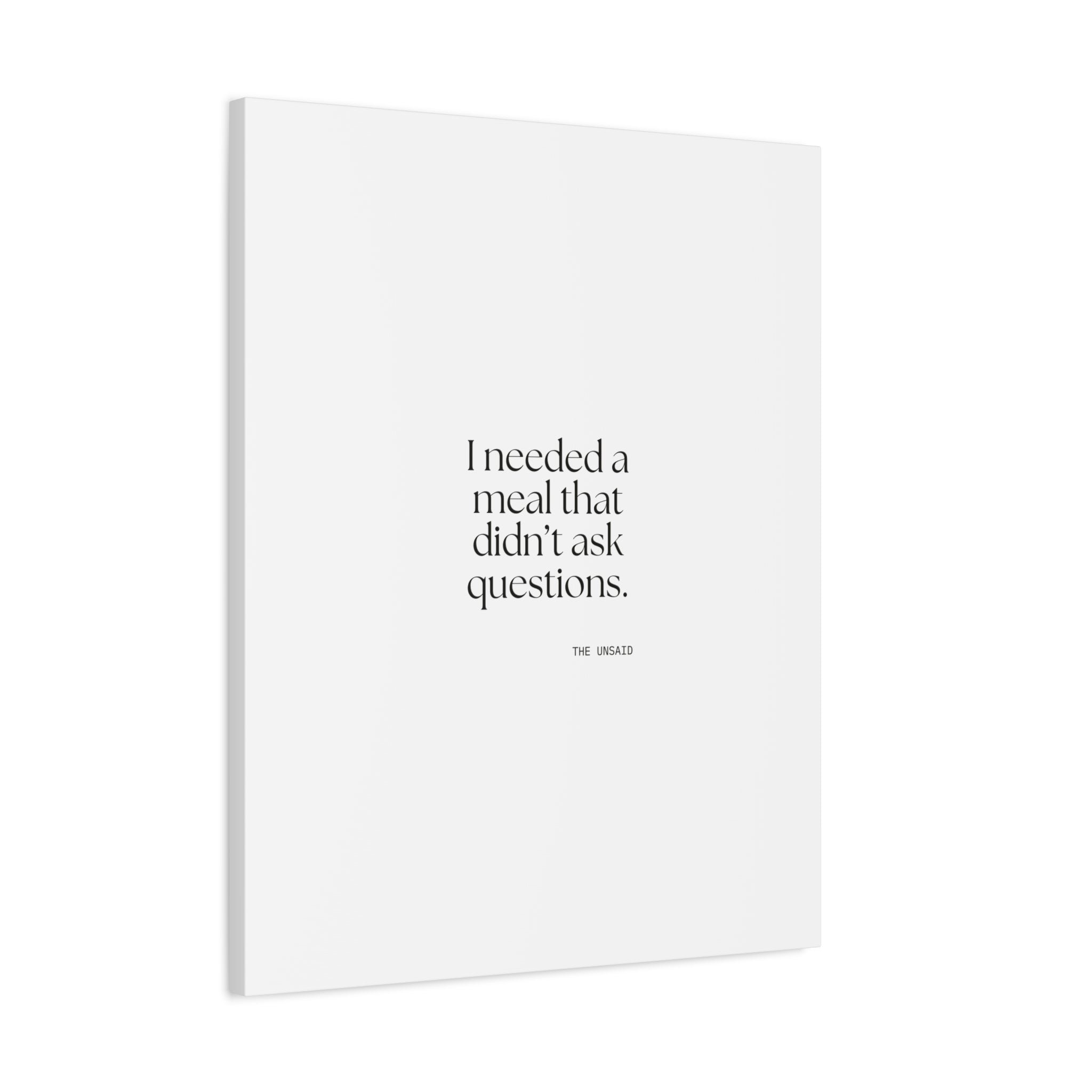 I needed a meal that didn’t ask questions - Canvas Print - Dry Humor