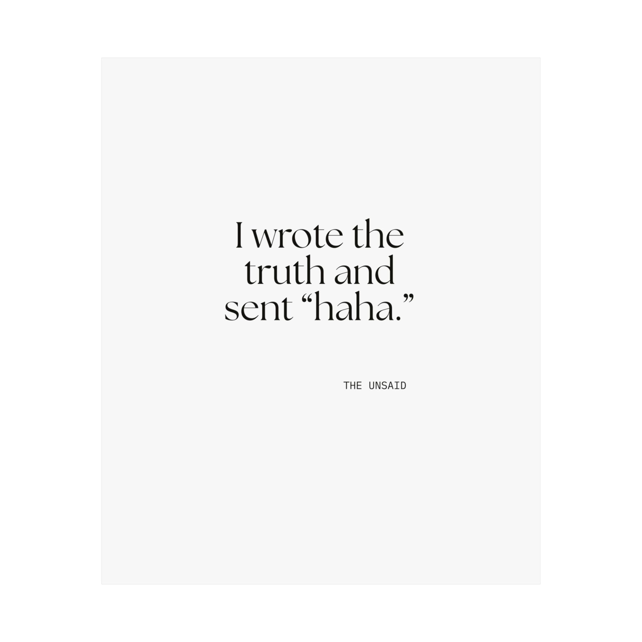 I wrote the truth and sent “haha.” - Poster - For Overthinkers
