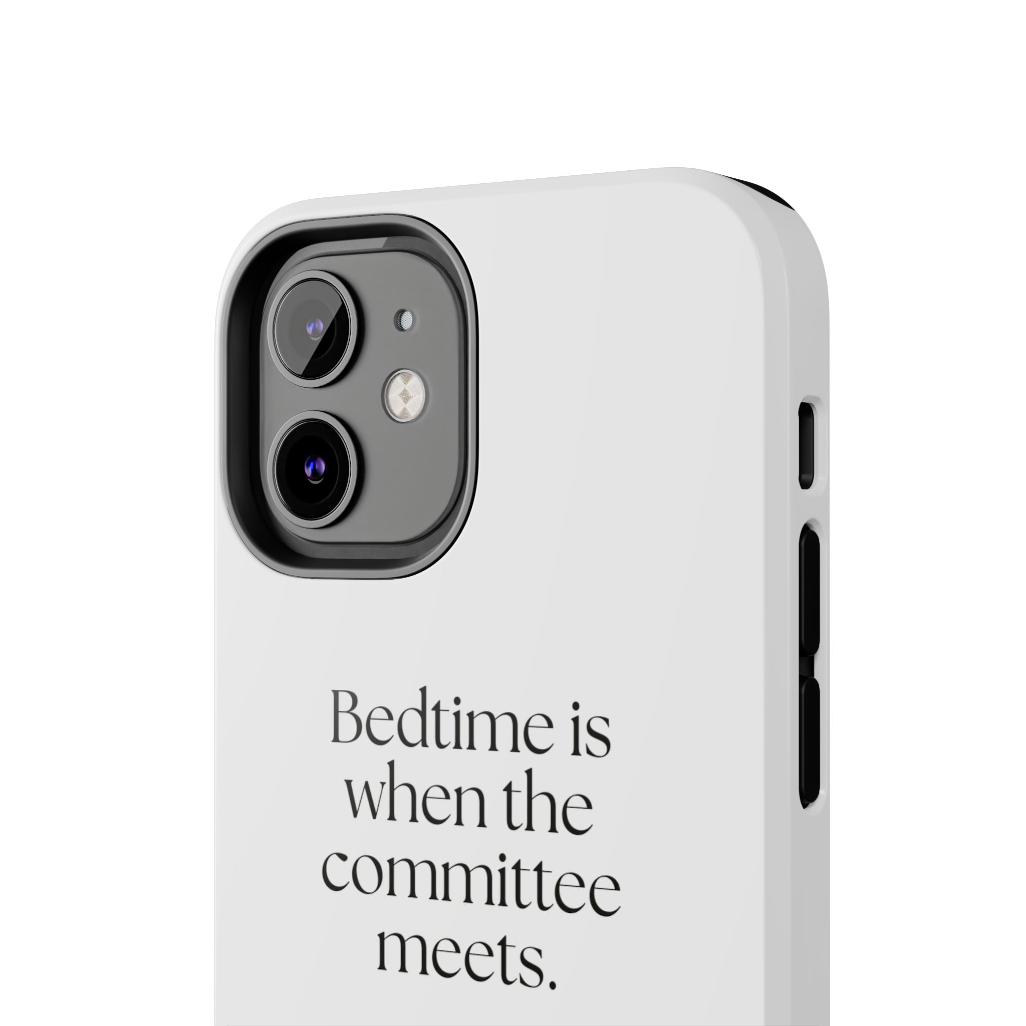 Bedtime is when the committee meets - Tough Phone Case - For Overthinkers